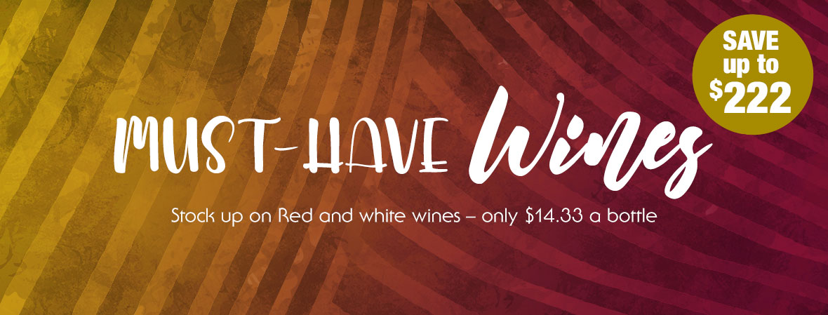 SAVE UP TO $222 ON MUST HAVE WINES!